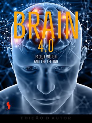 cover image of Brain 4.0--Face, Emotion and the Feeling (30th Ed.)